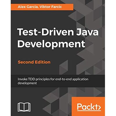 Garcia, Alex Test-Driven Java Development Second Edition: Invoke TDD principles for end-to-end application development - Publicité Garcia, Alex Test-Driven Java Development Second Edition: Invoke TDD principles for end-to-end application development - Publicité