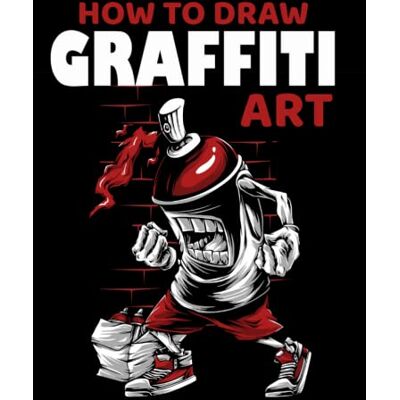 elhaj, Younes ait How to Draw Graffiti Art: Learning How to Draw Graffiti, Your Essential Guide to Learn the Graffiti Alphabet from A to Z , and cool techniques l Great Gift Idea! - Publicité elhaj, Younes ait How to Draw Graffiti Art: Learning How to Draw Graffiti, Your Essential Guide to Learn the Graffiti Alphabet from A to Z , and cool techniques l Great Gift Idea! - Publicité