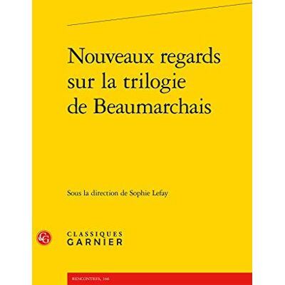 Collectif Nouveaux regards sur la trilogie de Beaumarchais - Publicité Collectif Nouveaux regards sur la trilogie de Beaumarchais - Publicité