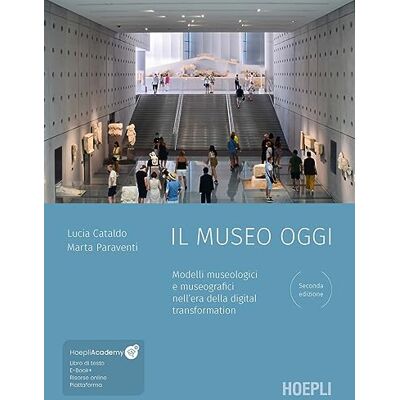 Cataldo, Lucia Il museo oggi. Modelli museologici e museografici nell'era della digital transformation. Con ebook. Con file audio MP3 - Publicité Cataldo, Lucia Il museo oggi. Modelli museologici e museografici nell'era della digital transformation. Con ebook. Con file audio MP3 - Publicité