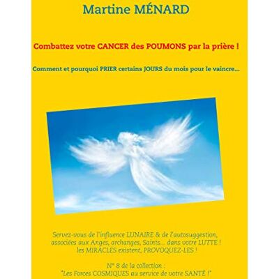 Ménard, Martine Combattez votre cancer des poumons par la prière !: Comment et pourquoi prier certains jours du mois pour le vaincre... Publicité Ménard, Martine Combattez votre cancer des poumons par la prière !: Comment et pourquoi prier certains jours du mois pour le vaincre... Publicité
