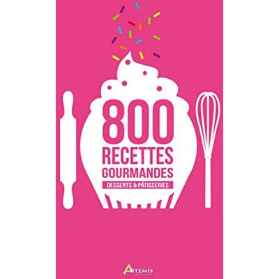 COLLECTIF Desserts & pâtisseries, 800 recettes gourmandes - Publicité COLLECTIF Desserts & pâtisseries, 800 recettes gourmandes - Publicité