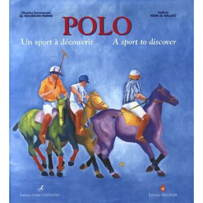 Bourbon-Parme, Charles-Emmanuel Polo: Un sport à découvrir - Publicité Bourbon-Parme, Charles-Emmanuel Polo: Un sport à découvrir - Publicité