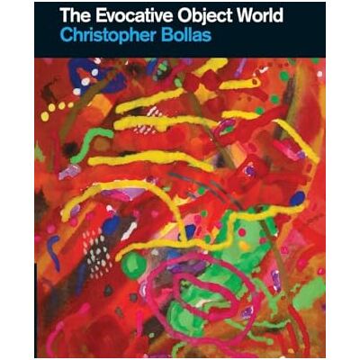 Bollas, Christopher The Evocative Object World - Publicité Bollas, Christopher The Evocative Object World - Publicité