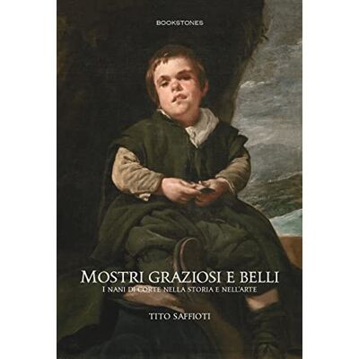 Saffioti, Tito Mostri graziosi e belli i nani di corte nella storia e nell'arte - Publicité Saffioti, Tito Mostri graziosi e belli i nani di corte nella storia e nell'arte - Publicité