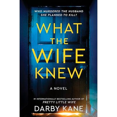 Kane, Darby What the Wife Knew: A Domestic Thriller Where a Widow's Plan to Ruin Her Marriage Is Derailed by Death and She Becomes the Target - Publicité Kane, Darby What the Wife Knew: A Domestic Thriller Where a Widow's Plan to Ruin Her Marriage Is Derailed by Death and She Becomes the Target - Publicité