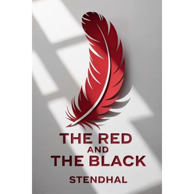 Stendhal The Red and the Black (A Chronicle of the Nineteenth Century): New Translation - Publicité Stendhal The Red and the Black (A Chronicle of the Nineteenth Century): New Translation - Publicité
