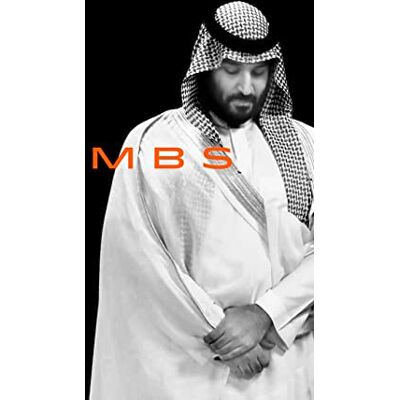 Hubbard, Ben MBS: The Rise to Power of Mohammed Bin Salman - Publicité Hubbard, Ben MBS: The Rise to Power of Mohammed Bin Salman - Publicité