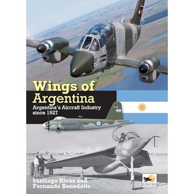 Rivas, Santiago Wings of Argentina: Argentina's Aircraft Industry Since 1927 - Publicité Rivas, Santiago Wings of Argentina: Argentina's Aircraft Industry Since 1927 - Publicité
