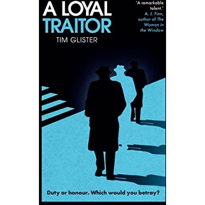 Glister, Tim A Loyal Traitor: A Richard Knox Spy Thriller: Longlisted for The CWA Steel Dagger 2023 - Publicité Glister, Tim A Loyal Traitor: A Richard Knox Spy Thriller: Longlisted for The CWA Steel Dagger 2023 - Publicité