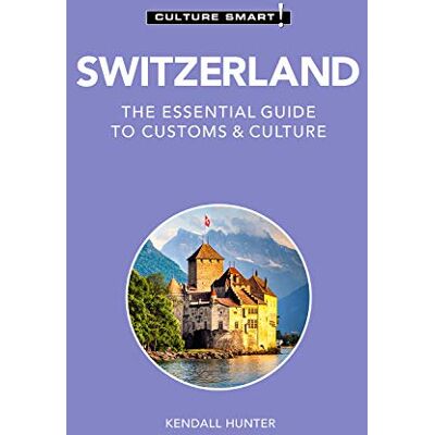 Hunter, Kendall Culture Smart! Switzerland: The Essential Guide to Customs & Culture - Publicité Hunter, Kendall Culture Smart! Switzerland: The Essential Guide to Customs & Culture - Publicité