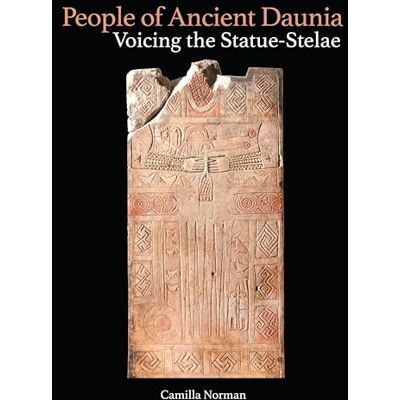 Norman, Camilla People of Ancient Daunia: Voicing the Statue-Stelae - Publicité Norman, Camilla People of Ancient Daunia: Voicing the Statue-Stelae - Publicité