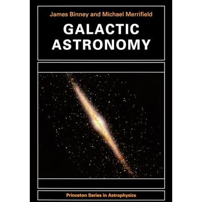 Binney, James Galactic Astronomy - Publicité Binney, James Galactic Astronomy - Publicité