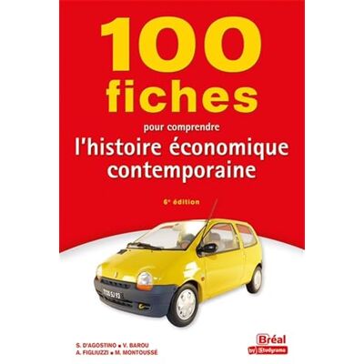 Barou, Vincent 100 fiches pour comprendre l’histoire économique contemporaine - Publicité Barou, Vincent 100 fiches pour comprendre l’histoire économique contemporaine - Publicité