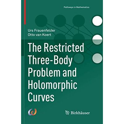 Frauenfelder, Urs The Restricted Three-Body Problem and Holomorphic Curves - Publicité Frauenfelder, Urs The Restricted Three-Body Problem and Holomorphic Curves - Publicité