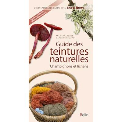Marquet, Marie Guide des teintures Champignons et lichens - Publicité Marquet, Marie Guide des teintures Champignons et lichens - Publicité
