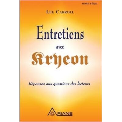 Carroll, Lee Entretiens avec Kryeon Réponses aux questions des lecteurs - Publicité Carroll, Lee Entretiens avec Kryeon Réponses aux questions des lecteurs - Publicité