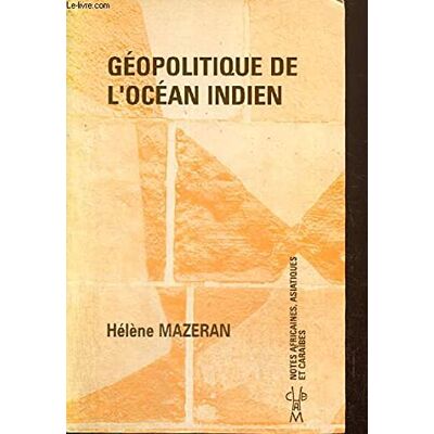 Hélène Mazeran Géopolitique de l'Océan Indien - Publicité Hélène Mazeran Géopolitique de l'Océan Indien - Publicité