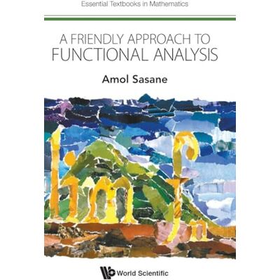 Sasane, Amol A Friendly Approach to Functional Analysis - Publicité Sasane, Amol A Friendly Approach to Functional Analysis - Publicité