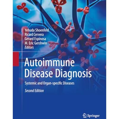 Autoimmune Disease Diagnosis: Systemic and Organ-Specific Diseases - Publicité Autoimmune Disease Diagnosis: Systemic and Organ-Specific Diseases - Publicité