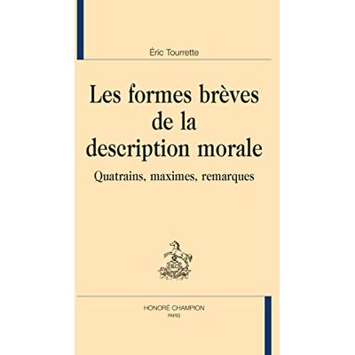 Collectif Les formes brèves de la description morale : Quatrains, maximes, remarques - Publicité Collectif Les formes brèves de la description morale : Quatrains, maximes, remarques - Publicité