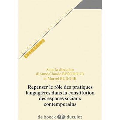 Repenser le rôle des pratiques langagières dans la constitution des espaces sociaux contemporains - Publicité Repenser le rôle des pratiques langagières dans la constitution des espaces sociaux contemporains - Publicité
