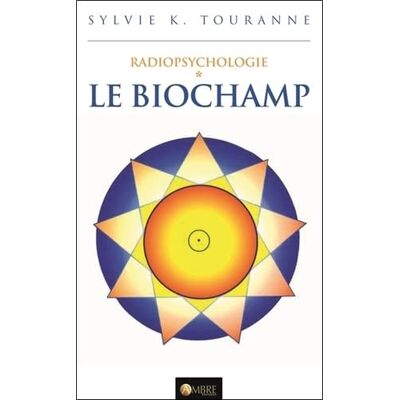Touranne, Sylvie K. Le biochamp Radiopsychologie - Publicité Touranne, Sylvie K. Le biochamp Radiopsychologie - Publicité