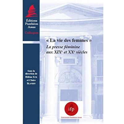 Eck, Helene La Vie des femmes. La presse féminine au XIXème et XXème siècles - Publicité Eck, Helene La Vie des femmes. La presse féminine au XIXème et XXème siècles - Publicité