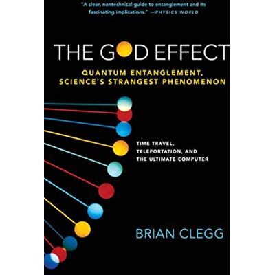 Clegg, Brian The God Effect: Quantum Entanglement, Science's Strangest Phenomenon - Publicité Clegg, Brian The God Effect: Quantum Entanglement, Science's Strangest Phenomenon - Publicité