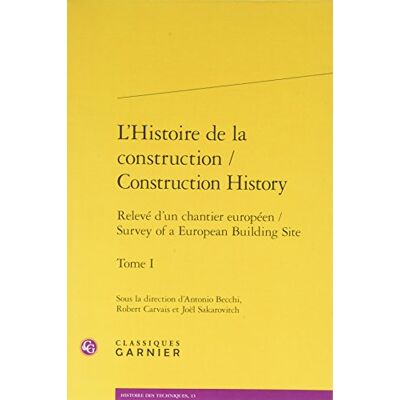 COLLECTIF L'Histoire de la construction / Construction History: Relevé d'un chantier européen / Survey of a European Building Site - Publicité COLLECTIF L'Histoire de la construction / Construction History: Relevé d'un chantier européen / Survey of a European Building Site - Publicité