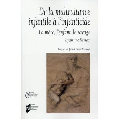 PUR De la maltraitance infantile à l'infanticide: La mère, l'enfant, le ravage - Publicité PUR De la maltraitance infantile à l'infanticide: La mère, l'enfant, le ravage - Publicité