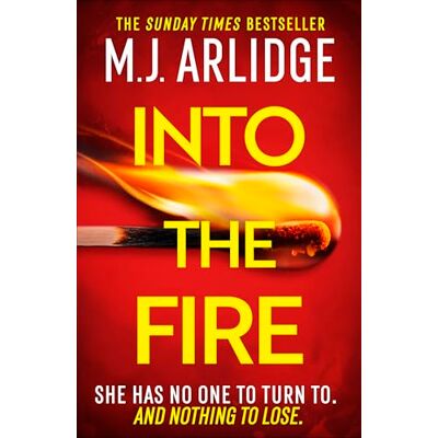 Arlidge, M. J. Into the Fire: The totally gripping thriller you don’t want to miss in 2026, from million-copy bestseller M. J. Arlidge - Publicité Arlidge, M. J. Into the Fire: The totally gripping thriller you don’t want to miss in 2026, from million-copy bestseller M. J. Arlidge - Publicité