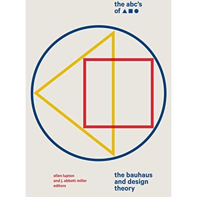 Lupton, Ellen The Bauhaus and Design Theory - Publicité Lupton, Ellen The Bauhaus and Design Theory - Publicité