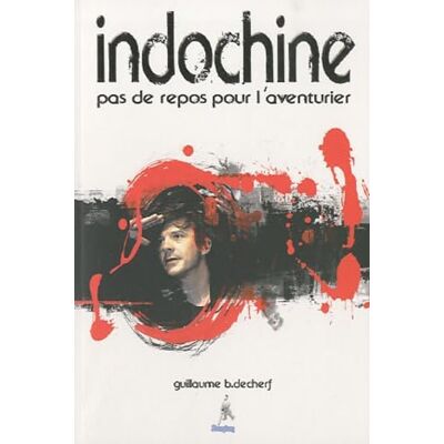 Decherf, Guillaume B. Indochine: Pas de repos pour l'aventurier - Publicité Decherf, Guillaume B. Indochine: Pas de repos pour l'aventurier - Publicité