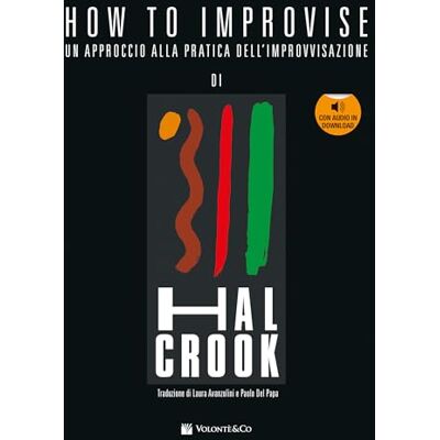Crook, Hal How to Improvise: Un Approccio Alla Pratica Dell?Improvvisazione - Publicité Crook, Hal How to Improvise: Un Approccio Alla Pratica Dell?Improvvisazione - Publicité