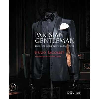 Jacomet, Hugo Parisian Gentleman: Eloge de l'élégance à la française - Publicité Jacomet, Hugo Parisian Gentleman: Eloge de l'élégance à la française - Publicité