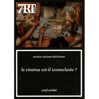 Poirson-Dechonne, Marion Le cinéma est-il iconoclaste ? - Publicité Poirson-Dechonne, Marion Le cinéma est-il iconoclaste ? - Publicité