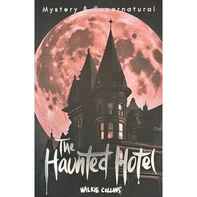 Collins, Wilkie The Haunted Hotel & Other Stories - Publicité Collins, Wilkie The Haunted Hotel & Other Stories - Publicité