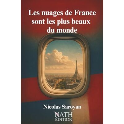 Saroyan, Nicolas Les nuages de France sont les plus beaux du monde - Publicité Saroyan, Nicolas Les nuages de France sont les plus beaux du monde - Publicité
