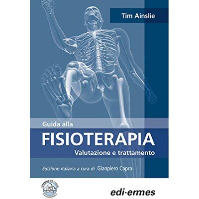 Ainslie, Tim Guida alla fisioterapia. Valutazione e trattamento - Publicité Ainslie, Tim Guida alla fisioterapia. Valutazione e trattamento - Publicité