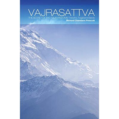 Prescott, Richard Chambers Vajrasattva: The Secret Of The Four Wisdoms Trekcho, Togal And Bardo - Publicité Prescott, Richard Chambers Vajrasattva: The Secret Of The Four Wisdoms Trekcho, Togal And Bardo - Publicité
