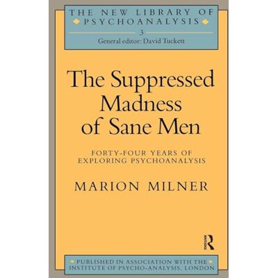 Milner, Marion The Suppressed Madness of Sane Men - Publicité Milner, Marion The Suppressed Madness of Sane Men - Publicité