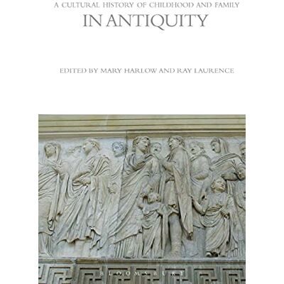 A Cultural History of Childhood and Family in Antiquity - Publicité A Cultural History of Childhood and Family in Antiquity - Publicité
