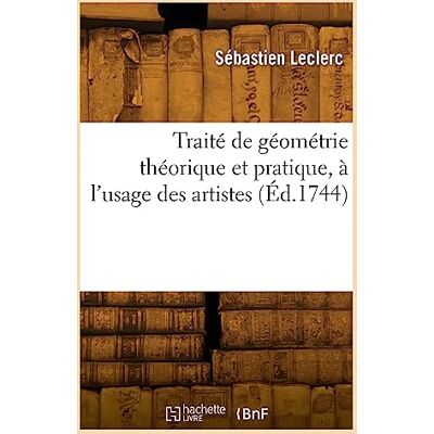 Leclerc, Sébastien Traité de géométrie théorique et pratique, à l'usage des artistes (Éd.1744) - Publicité Leclerc, Sébastien Traité de géométrie théorique et pratique, à l'usage des artistes (Éd.1744) - Publicité