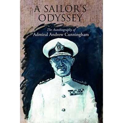 Cunningham, Andrew A Sailor's Odyssey: The Autobiography of Admiral Andrew Cunningham - Publicité Cunningham, Andrew A Sailor's Odyssey: The Autobiography of Admiral Andrew Cunningham - Publicité