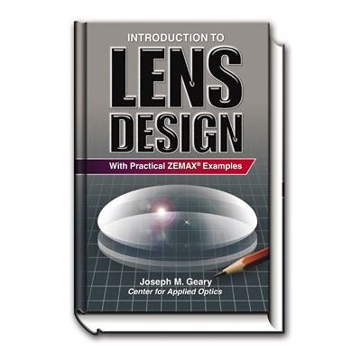 Geary, Joseph M. Introduction to Lens Design: With Practical Zemax Examples - Publicité Geary, Joseph M. Introduction to Lens Design: With Practical Zemax Examples - Publicité