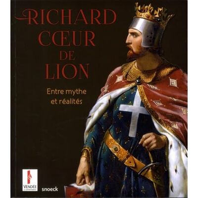 COLLECTIF RICHARD COEUR DE LION ENTRE MYTHE ET REALITES - Publicité COLLECTIF RICHARD COEUR DE LION ENTRE MYTHE ET REALITES - Publicité