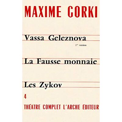 Gorki, Maxime Théâtre complet, tome 4 : vassa gelezno-la fausse monnaie les zykov - Publicité Gorki, Maxime Théâtre complet, tome 4 : vassa gelezno-la fausse monnaie les zykov - Publicité