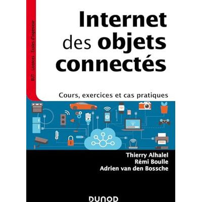 Alhalel, Thierry Internet des objets connectés: Cours, exercices et cas pratiques - Publicité Alhalel, Thierry Internet des objets connectés: Cours, exercices et cas pratiques - Publicité