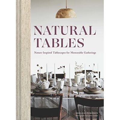 Pomeroy, Shellie Natural Tables: Nature-Inspired Tablescapes for Memorable Gatherings - Publicité Pomeroy, Shellie Natural Tables: Nature-Inspired Tablescapes for Memorable Gatherings - Publicité